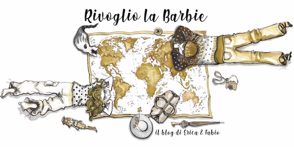 Rivoglio la Barbie - Il travel blog di Erica & Fabio